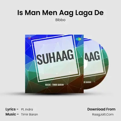 Is Man Men Aag Laga De mp3 song