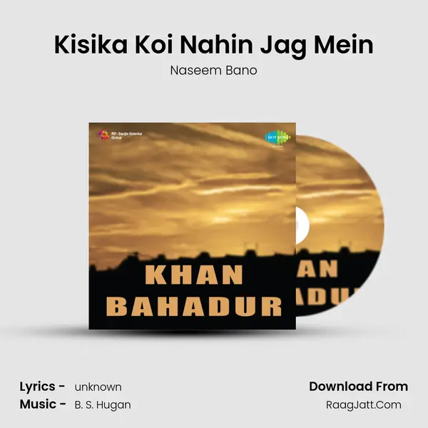Kisika Koi Nahin Jag Mein MP3 Song by Naseem Bano Cover