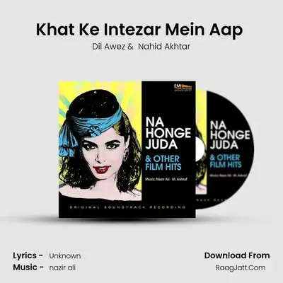 Khat Ke Intezar Mein Aap (From 