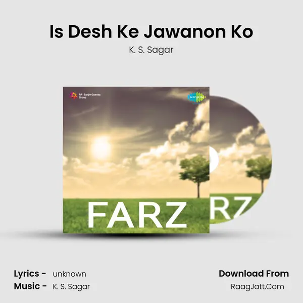 Is Desh Ke Jawanon Ko MP3 Song by K. S. Sagar Cover
