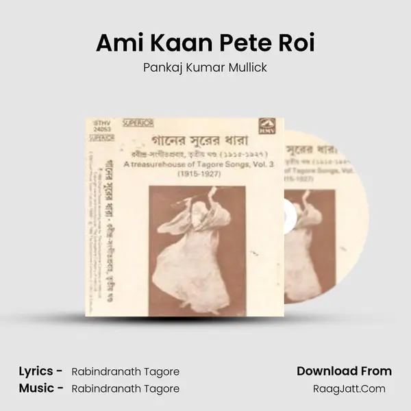 Ami Kaan Pete Roi MP3 Song by Pankaj Kumar Mullick Cover