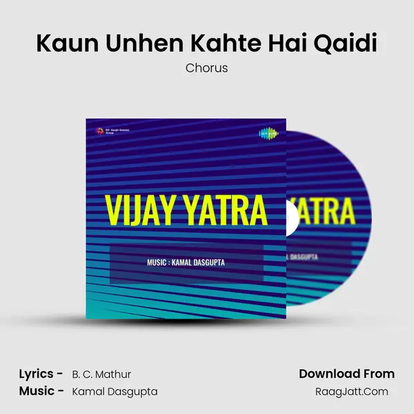 Kaun Unhen Kahte Hai Qaidi MP3 Song by Chorus Cover