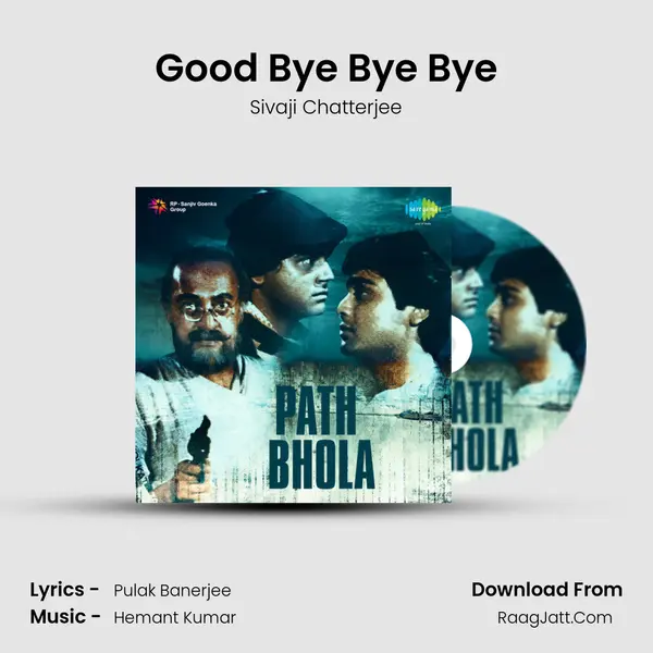 Good Bye Bye Bye MP3 Song by Sivaji Chatterjee Cover