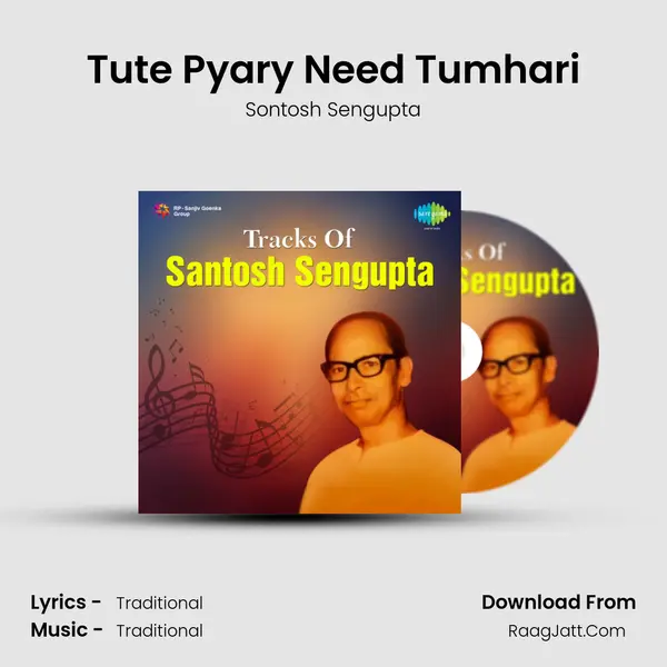 Tute Pyary Need Tumhari MP3 Song by Sontosh Sengupta Cover