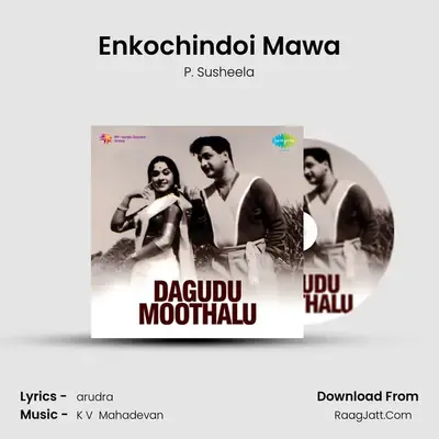 Enkochindoi Mawa MP3 Song by P. Susheela Cover