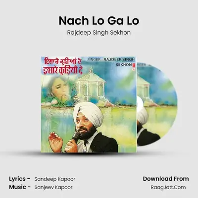 Nach Lo Ga Lo MP3 Song by Rajdeep Singh Sekhon Cover