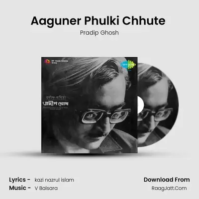 Aaguner Phulki Chhute (Recitations) MP3 Song by Pradip Ghosh Cover