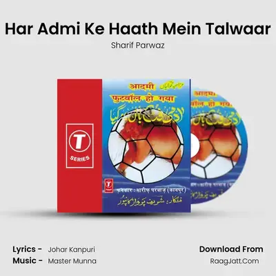 Har Admi Ke Haath Mein Talwaar MP3 Song by Sharif Parwaz Cover