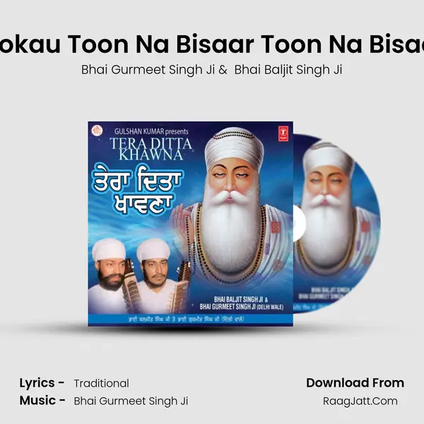 Mokau Toon Na Bisaar Toon Na Bisaar MP3 Song by Bhai Gurmeet Singh Ji Cover
