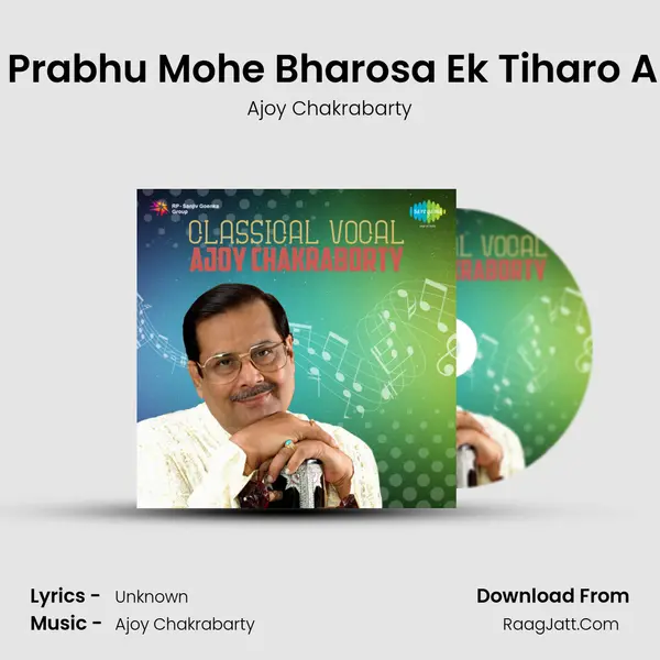 Raga - Jaunpuri Prabhu Mohe Bharosa Ek Tiharo And Tana Dere Na MP3 Song by Ajoy Chakrabarty Cover