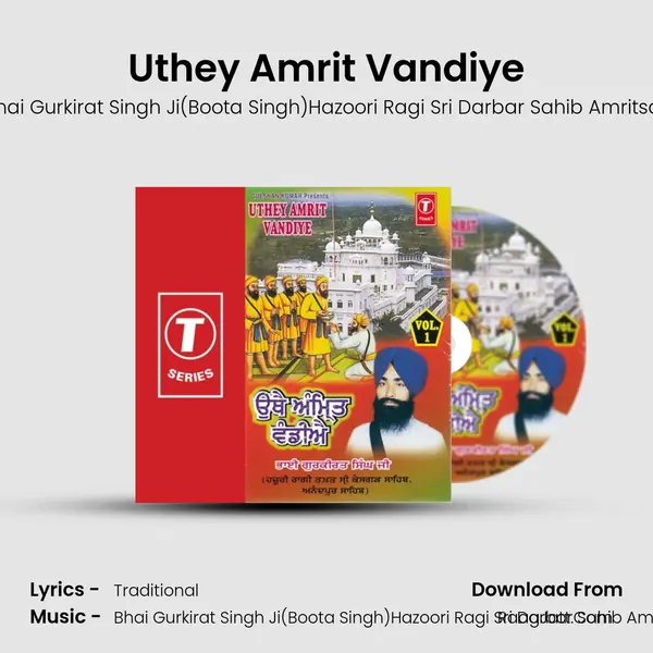 Uthey Amrit Vandiye MP3 Song by Bhai Gurkirat Singh Ji(Boota Singh)Hazoori Ragi Sri Darbar Sahib Amritsar Cover