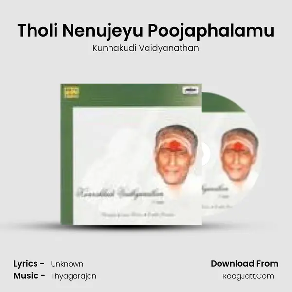 Tholi Nenujeyu Poojaphalamu MP3 Song by Kunnakudi Vaidyanathan Cover