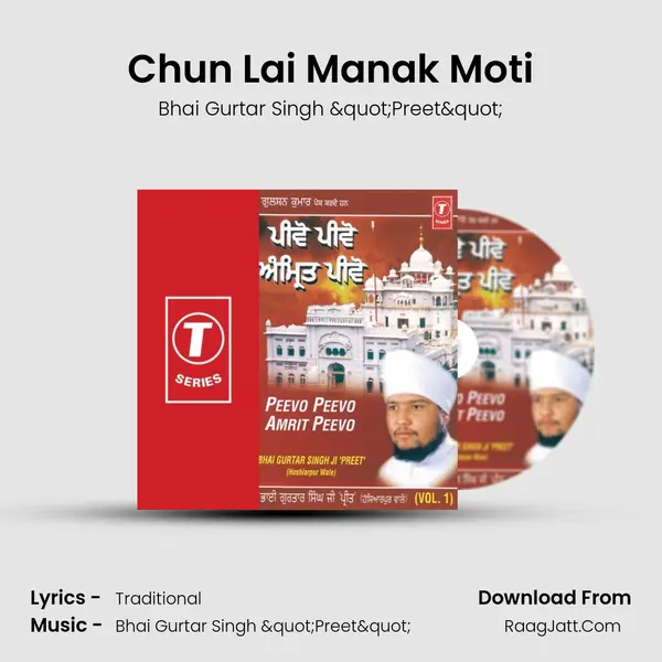 Chun Lai Manak Moti MP3 Song by Bhai Gurtar Singh "Preet" Cover