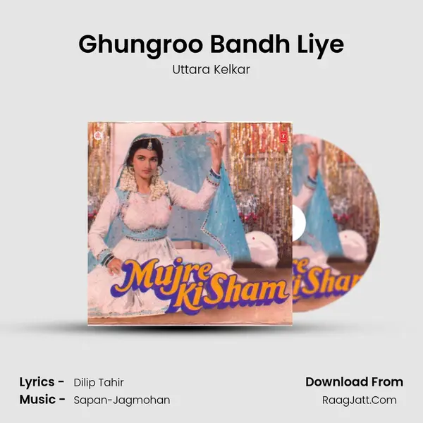 Ghungroo Bandh Liye MP3 Song by Uttara Kelkar Cover