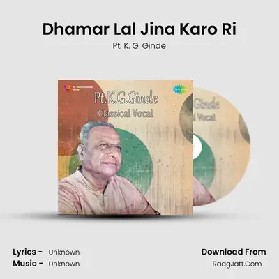 Dhamar Lal Jina Karo Ri mp3 song