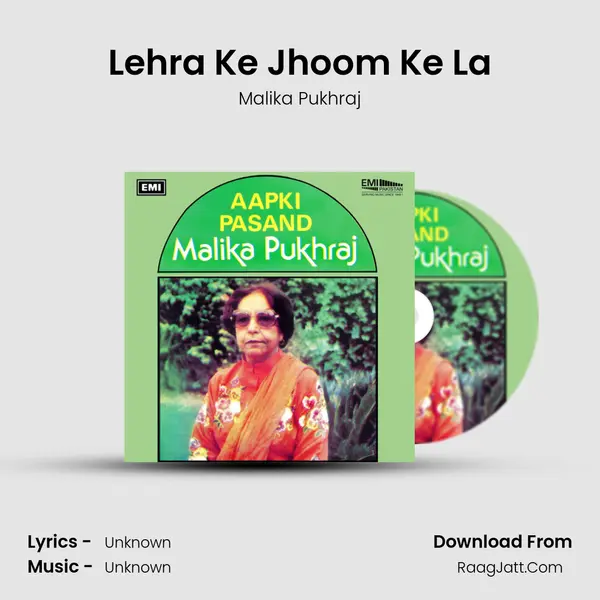 Lehra Ke Jhoom Ke La MP3 Song by Malika Pukhraj Cover