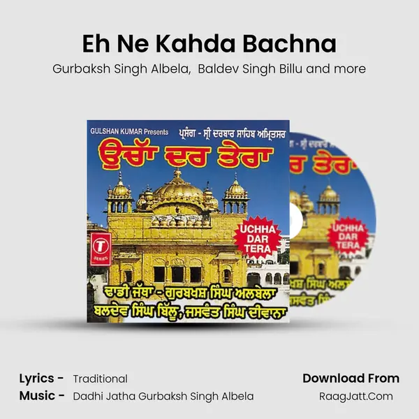 Eh Ne Kahda Bachna MP3 Song by Gurbaksh Singh Albela Cover
