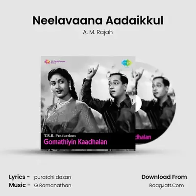 Neelavaana Aadaikkul MP3 Song by A. M. Rajah Cover
