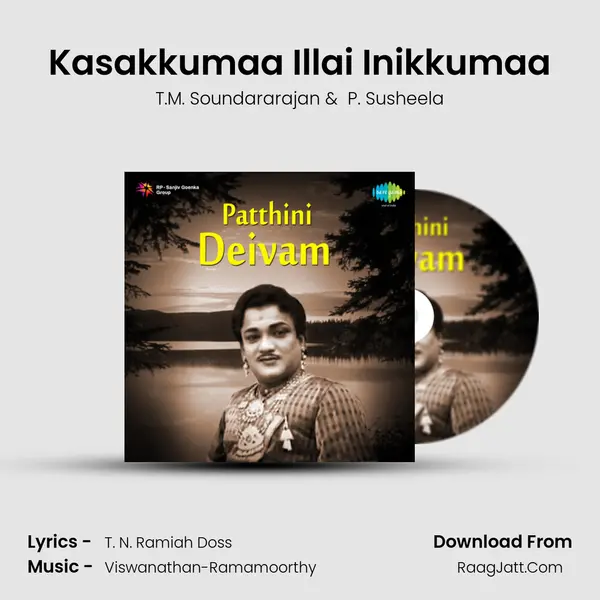 Kasakkumaa Illai Inikkumaa MP3 Song by T.M. Soundararajan Cover