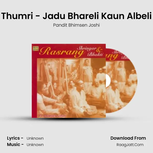 Thumri - Jadu Bhareli Kaun Albeli MP3 Song by Pandit Bhimsen Joshi Cover