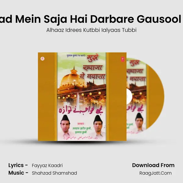 Baghdad Mein Saja Hai Darbare Gausool Aajam MP3 Song by Alhaaz Idrees Kutbbi Ialyaas Tubbi Cover