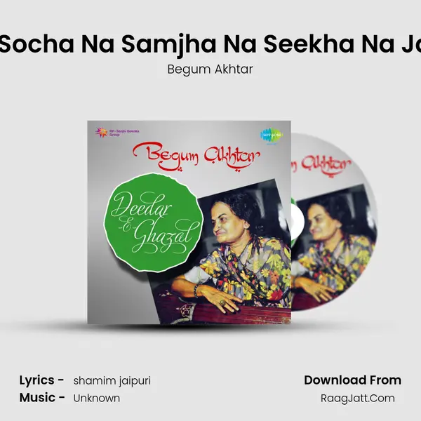Na Socha Na Samjha Na Seekha Na Jana MP3 Song by Begum Akhtar Cover