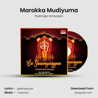 Marakka Mudiyuma MP3 Song by Padmaja Srinivasan Cover