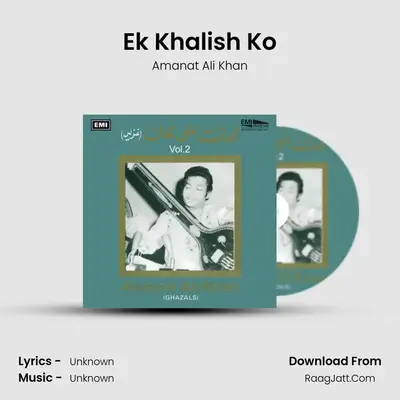 Ek Khalish Ko MP3 Song by Amanat Ali Khan Cover