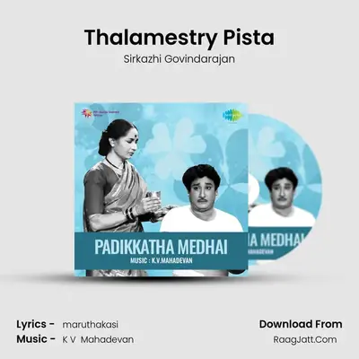 Thalamestry Pista MP3 Song by Sirkazhi Govindarajan Cover