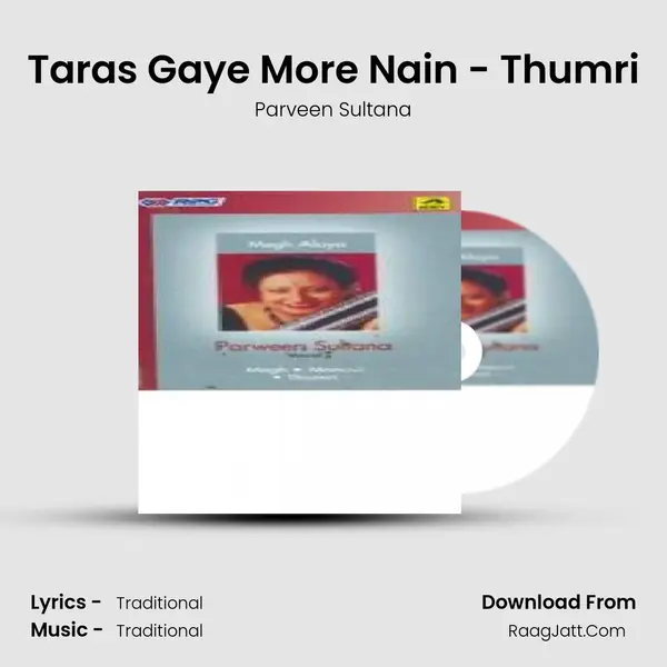 Taras Gaye More Nain - Thumri MP3 Song by Parveen Sultana Cover