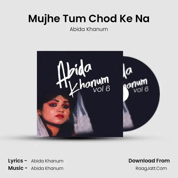 Mujhe Tum Chod Ke Na mp3 song