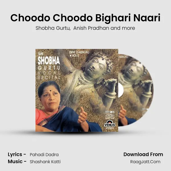 Choodo Choodo Bighari Naari MP3 Song by Shobha Gurtu Cover