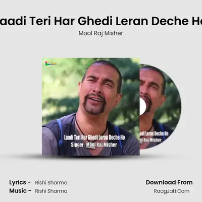 Laadi Teri Har Ghedi Leran Deche Ho - Mool Raj Misher