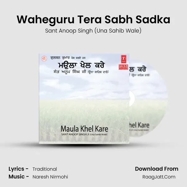 Waheguru Tera Sabh Sadka MP3 Song by Sant Anoop Singh (Una Sahib Wale) Cover