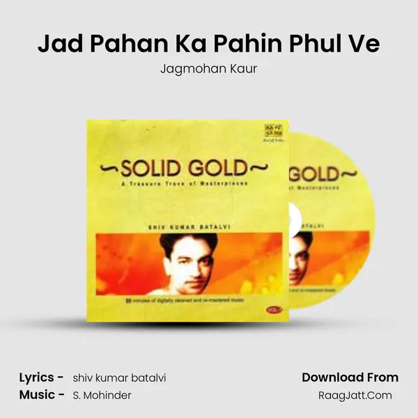 Jad Pahan Ka Pahin Phul Ve MP3 Song by Jagmohan Kaur Cover