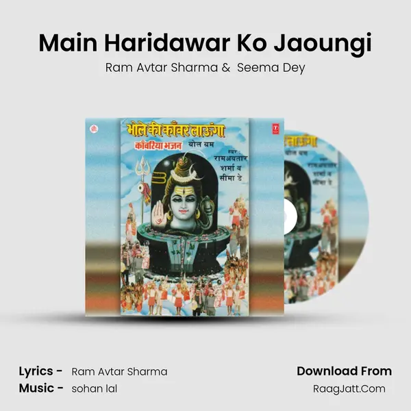 Main Haridawar Ko Jaoungi MP3 Song by Ram Avtar Sharma Cover