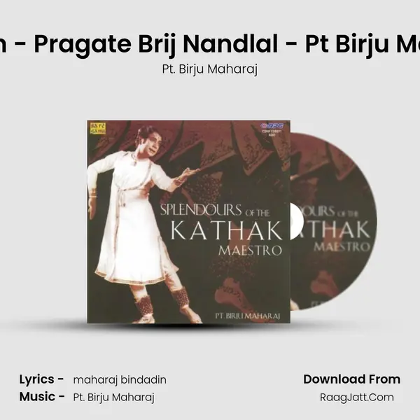 Bhajan - Pragate Brij Nandlal - Pt Birju Maharaj MP3 Song by Pt. Birju Maharaj Cover