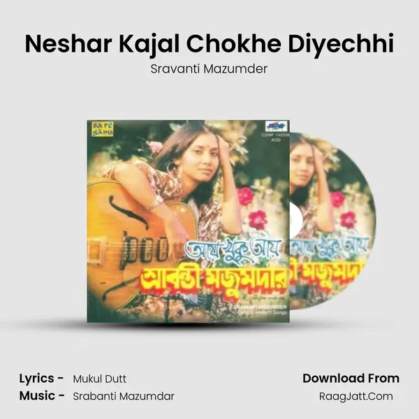 Neshar Kajal Chokhe Diyechhi mp3 song