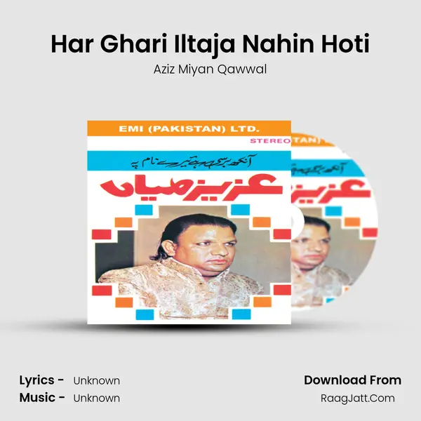 Har Ghari Iltaja Nahin Hoti MP3 Song by Aziz Miyan Qawwal Cover