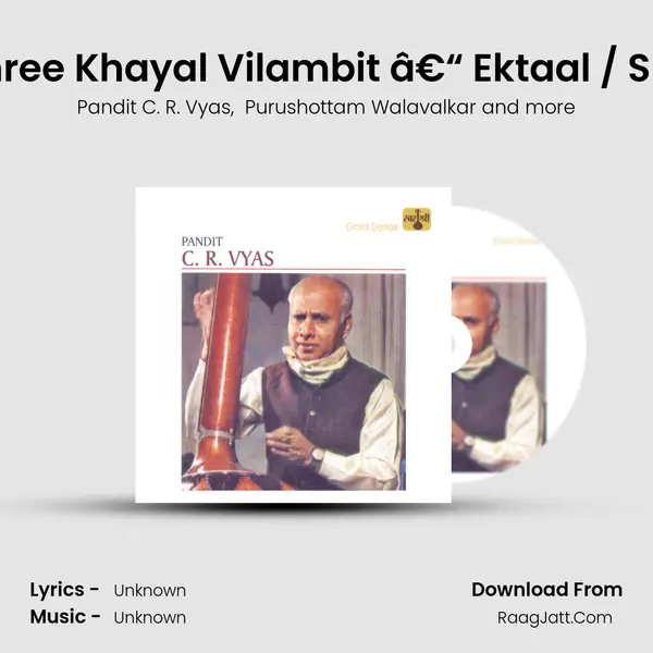 Chain Gawain - Raga Shree Khayal Vilambit â€“ Ektaal / Sun Suna Ri Mori - Raga S MP3 Song by Pandit C. R. Vyas Cover