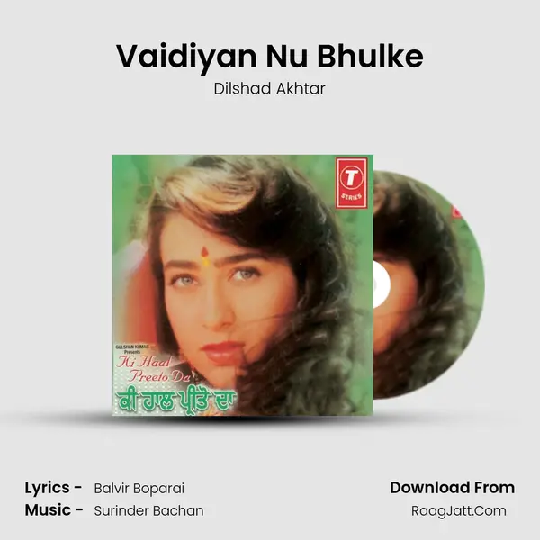 Vaidiyan Nu Bhulke MP3 Song by Dilshad Akhtar Cover
