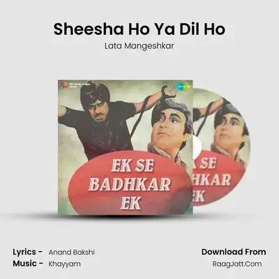 Sheesha Ho Ya Dil Ho MP3 Song by Lata Mangeshkar Cover