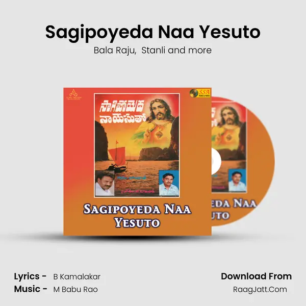 Sagipoyeda Naa Yesuto mp3 song