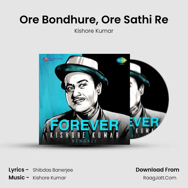 Ore Bondhure, Ore Sathi Re MP3 Song by Kishore Kumar Cover