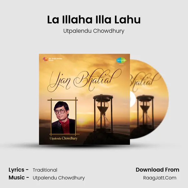 La Illaha Illa Lahu MP3 Song by Utpalendu Chowdhury Cover
