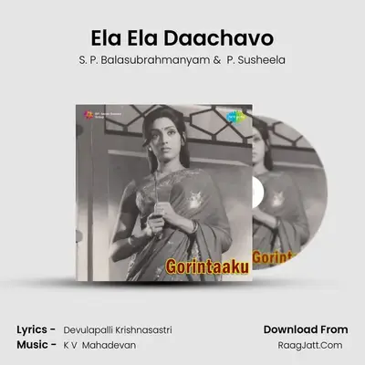 Ela Ela Daachavo MP3 Song by S. P. Balasubrahmanyam Cover