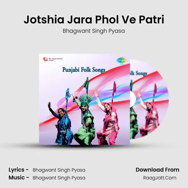 Jotshia Jara Phol Ve Patri MP3 Song by Bhagwant Singh Pyasa Cover