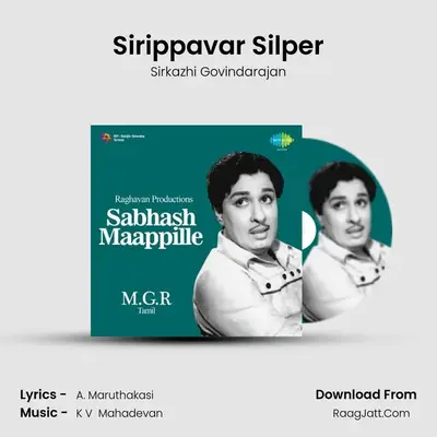 Sirippavar Silper MP3 Song by Sirkazhi Govindarajan Cover