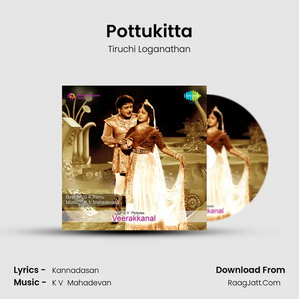 Pottukitta MP3 Song by Tiruchi Loganathan Cover