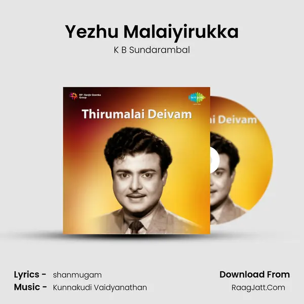 Yezhu Malaiyirukka MP3 Song by K B Sundarambal Cover